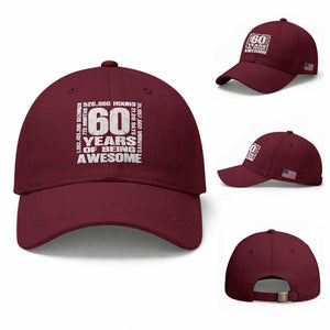60th Milestone Birthday Gift Baseball Cap 60 Years Of Being Awesome TS12 Baseball Cap Universal Fit Maroon Print Your Wear