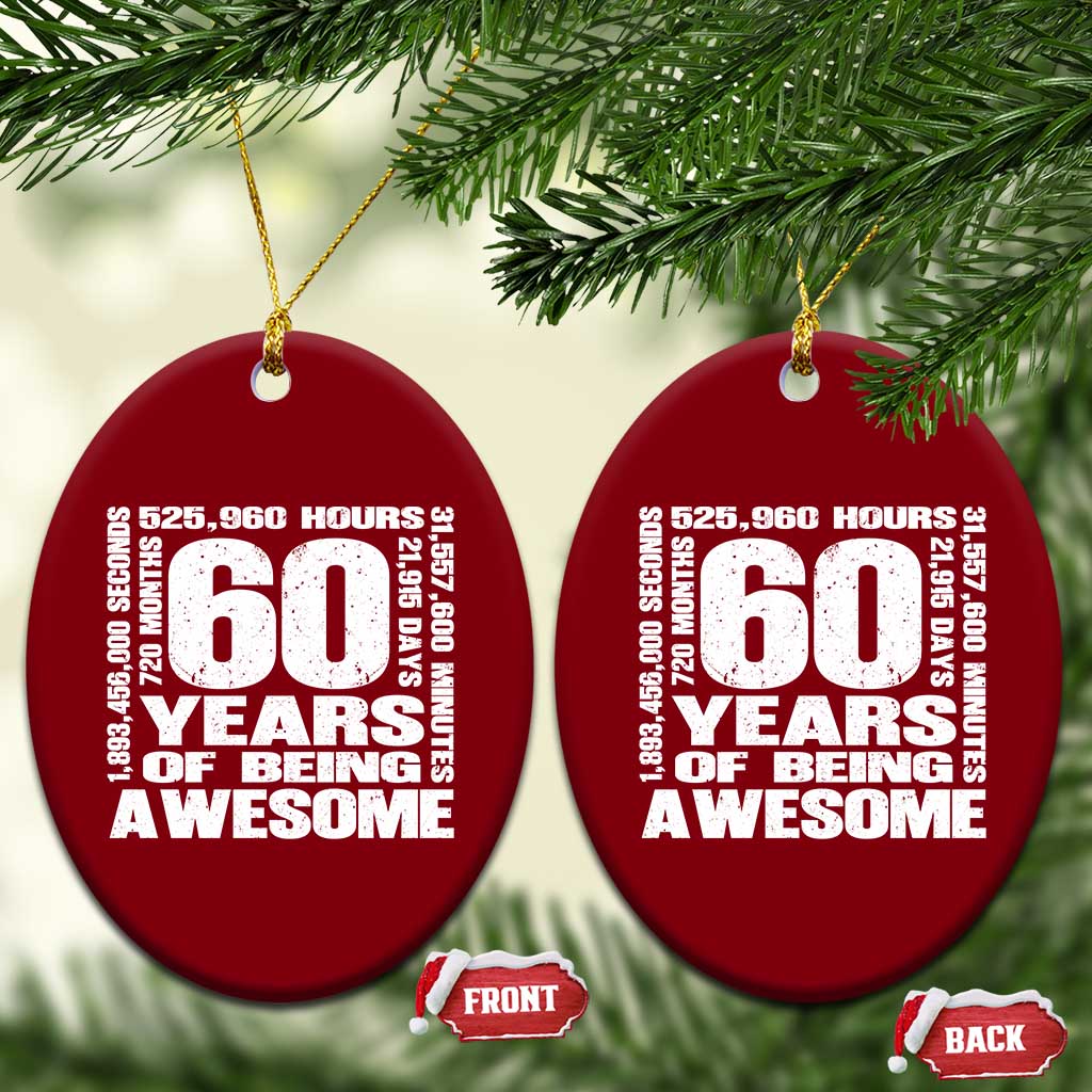 60th Milestone Birthday Gift Ceramic Ornament 60 Years Of Being Awesome TS12 Print Your Wear