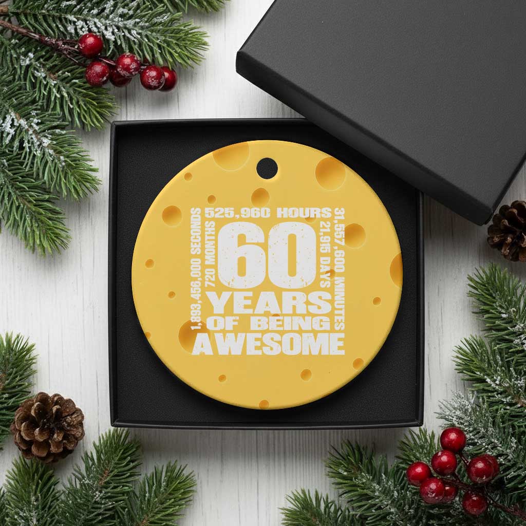 60th Milestone Birthday Gift Ceramic Ornament 60 Years Of Being Awesome TS12 1pc Yellow Cheese Print Your Wear