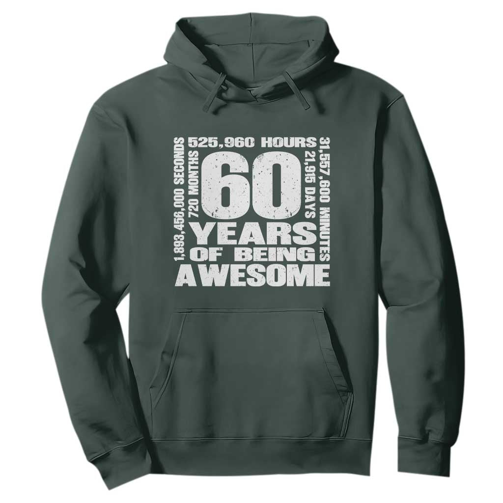 60th Milestone Birthday Gift Hoodie 60 Years Of Being Awesome TS12 Dark Forest Green Print Your Wear