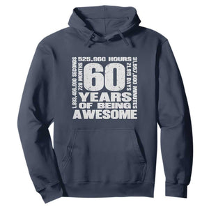 60th Milestone Birthday Gift Hoodie 60 Years Of Being Awesome TS12 Navy Print Your Wear