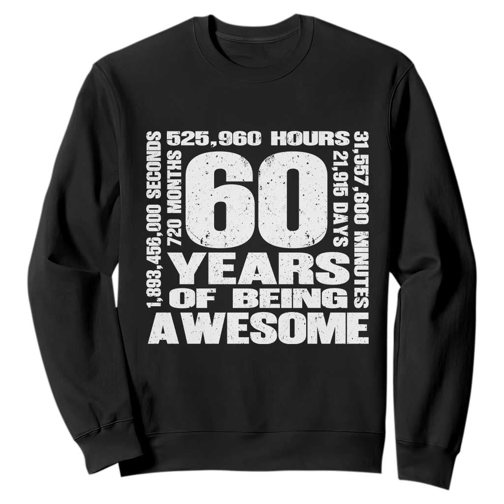 60th Milestone Birthday Gift Sweatshirt 60 Years Of Being Awesome TS12 Black Print Your Wear