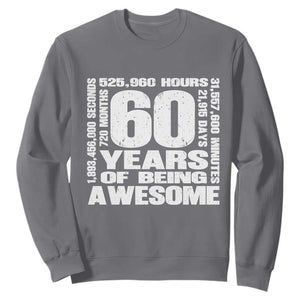 60th Milestone Birthday Gift Sweatshirt 60 Years Of Being Awesome TS12 Charcoal Print Your Wear