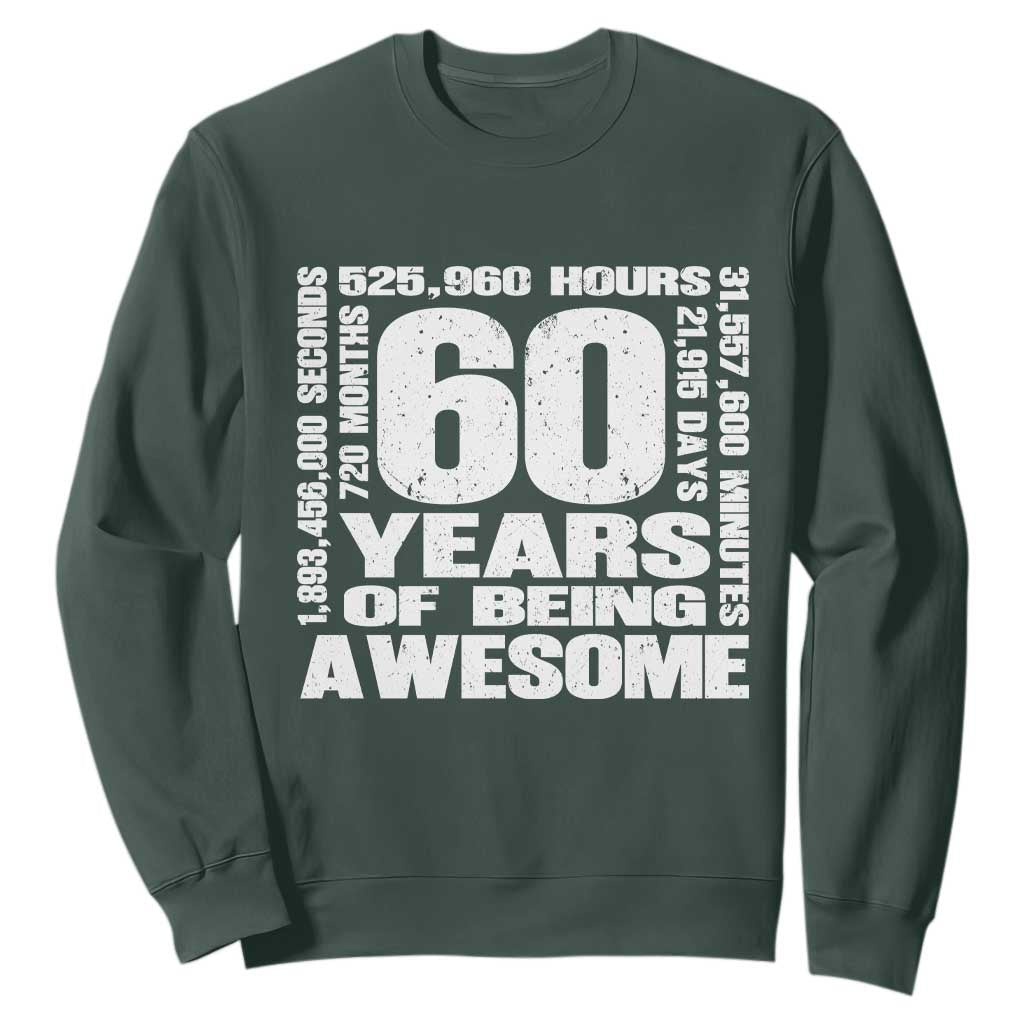 60th Milestone Birthday Gift Sweatshirt 60 Years Of Being Awesome TS12 Dark Forest Green Print Your Wear