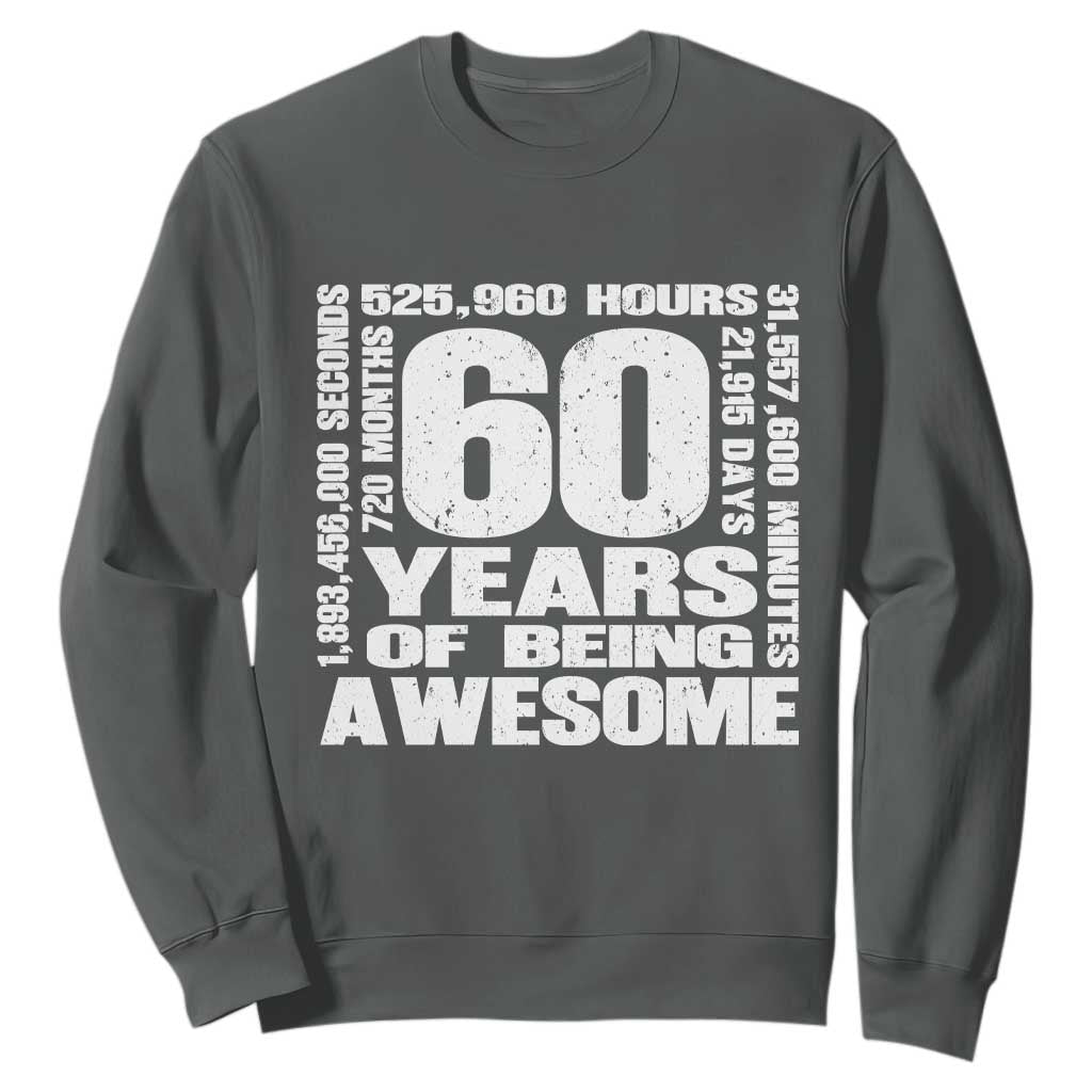 60th Milestone Birthday Gift Sweatshirt 60 Years Of Being Awesome TS12 Dark Heather Print Your Wear