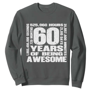 60th Milestone Birthday Gift Sweatshirt 60 Years Of Being Awesome TS12 Dark Heather Print Your Wear