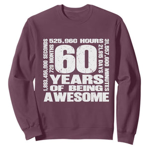 60th Milestone Birthday Gift Sweatshirt 60 Years Of Being Awesome TS12 Maroon Print Your Wear