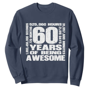 60th Milestone Birthday Gift Sweatshirt 60 Years Of Being Awesome TS12 Navy Print Your Wear