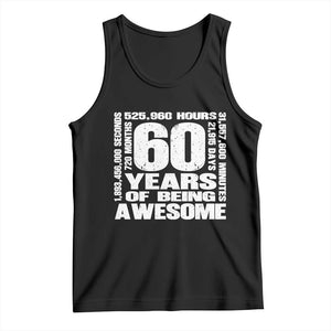 60th Milestone Birthday Gift Tank Top 60 Years Of Being Awesome TS12 Black Print Your Wear