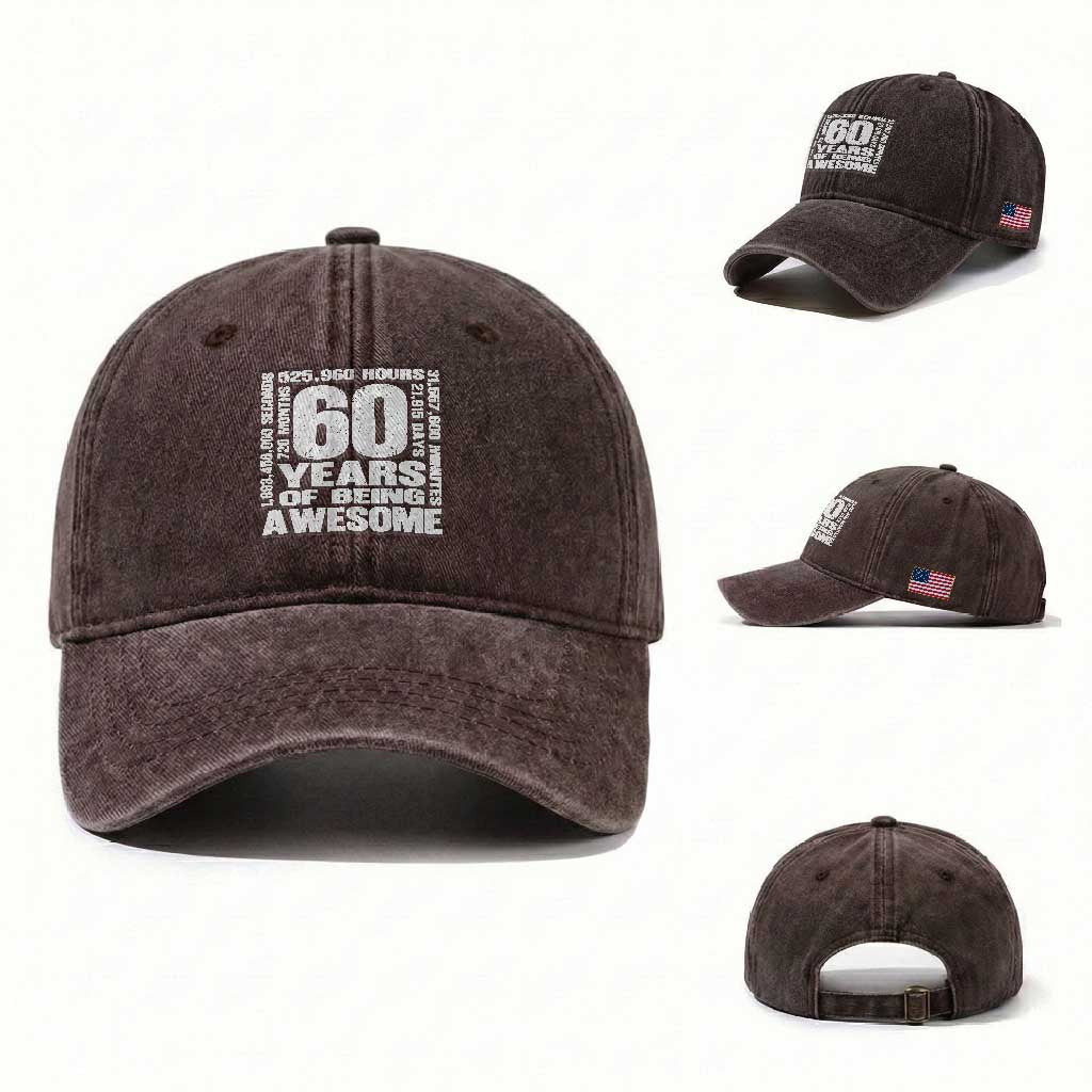 60th Milestone Birthday Gift Washed Cotton Baseball Cap 60 Years Of Being Awesome TS12 Washed Cap Universal Fit Dark Brown Print Your Wear