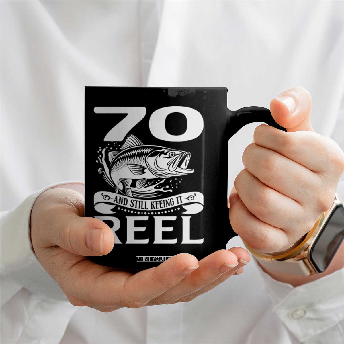 Still Keeping It Reel At 70 Coffee Mug Fisherman Birthday Gift TS12 Print Your Wear