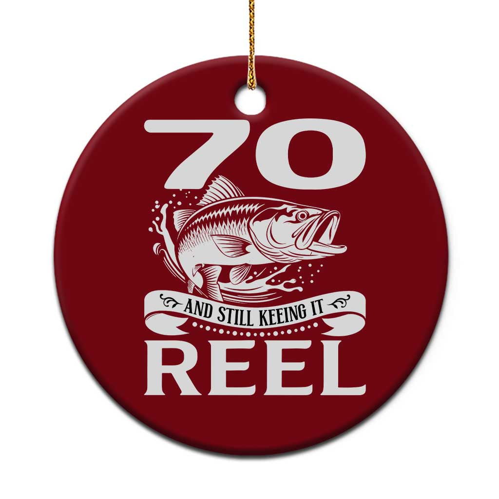 Still Keeping It Reel At 70 Ceramic Ornament Fisherman Birthday Gift TS12 1pc Red Print Your Wear