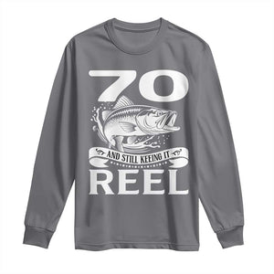 Still Keeping It Reel At 70 Long Sleeve Shirt Fisherman Birthday Gift TS12 Charcoal Print Your Wear