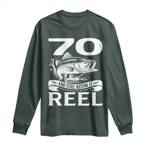 Still Keeping It Reel At 70 Long Sleeve Shirt Fisherman Birthday Gift TS12 Dark Forest Green Print Your Wear