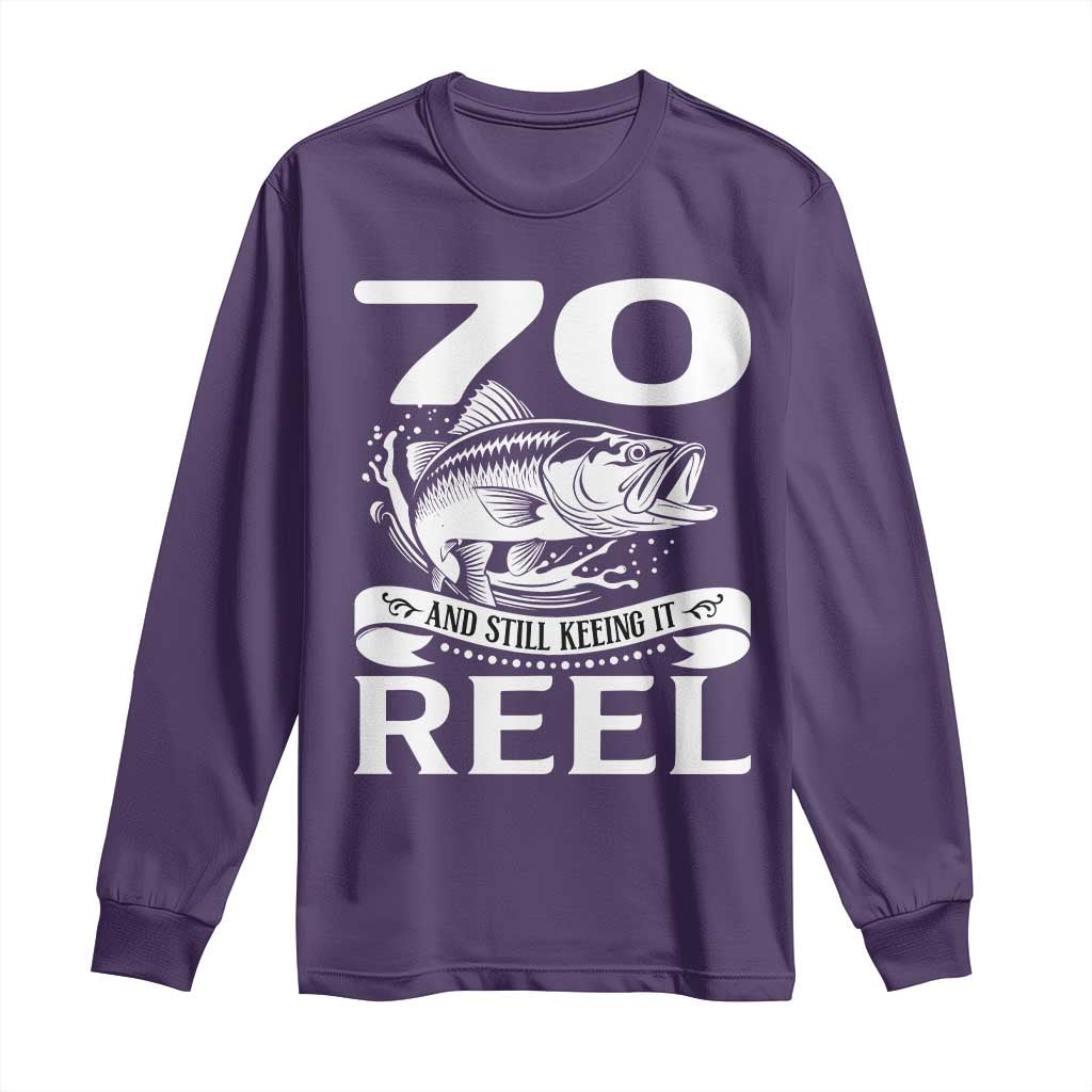 Still Keeping It Reel At 70 Long Sleeve Shirt Fisherman Birthday Gift TS12 Purple Print Your Wear