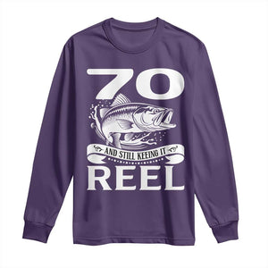 Still Keeping It Reel At 70 Long Sleeve Shirt Fisherman Birthday Gift TS12 Purple Print Your Wear