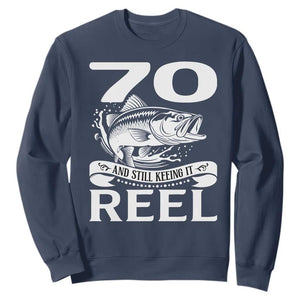 Still Keeping It Reel At 70 Sweatshirt Fisherman Birthday Gift TS12 Navy Print Your Wear