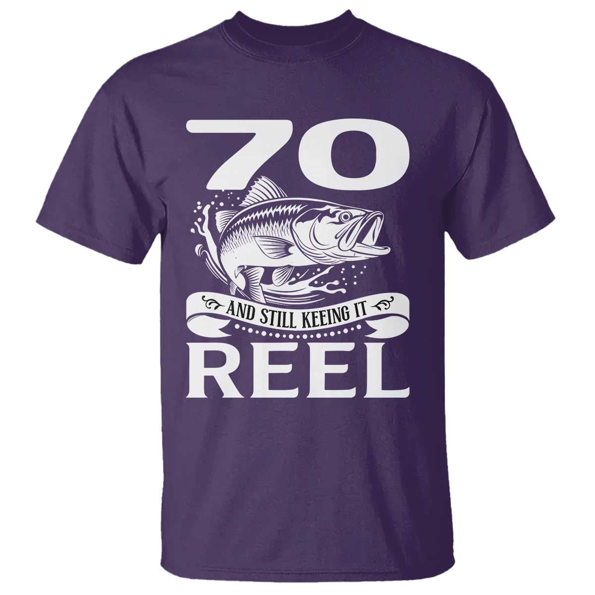 Still Keeping It Reel At 70 T Shirt Fisherman Birthday Gift TS12 Purple Print Your Wear