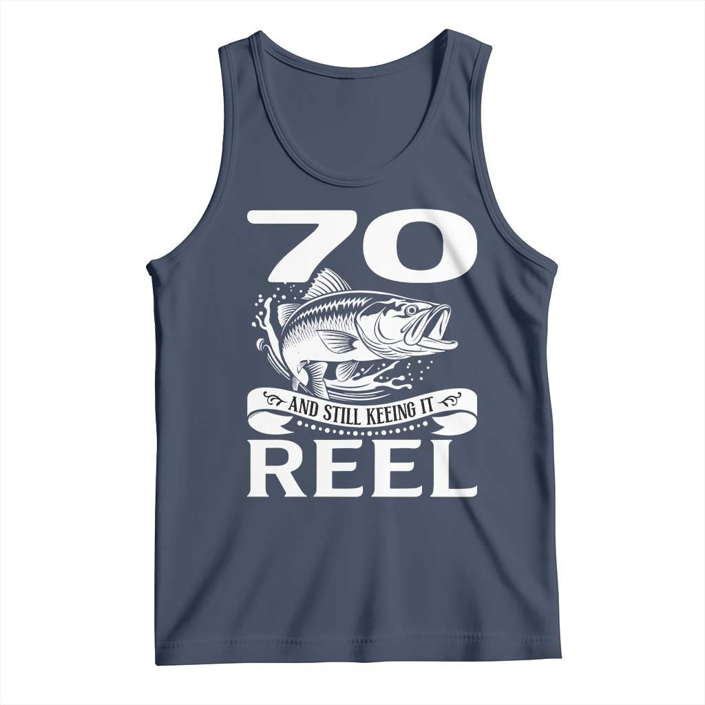 Still Keeping It Reel At 70 Tank Top Fisherman Birthday Gift TS12 Navy Print Your Wear