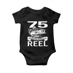 Still Keeping It Reel At 75 Baby Onesie Fisherman Birthday Gift TS12 Black Print Your Wear