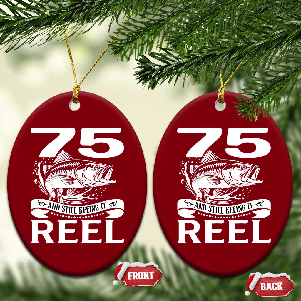 Still Keeping It Reel At 75 Ceramic Ornament Fisherman Birthday Gift TS12 Print Your Wear