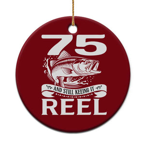 Still Keeping It Reel At 75 Ceramic Ornament Fisherman Birthday Gift TS12 1pc Red Print Your Wear