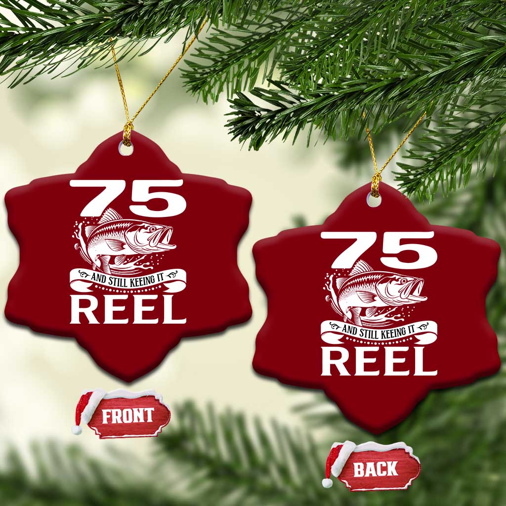 Still Keeping It Reel At 75 Ceramic Ornament Fisherman Birthday Gift TS12 Print Your Wear