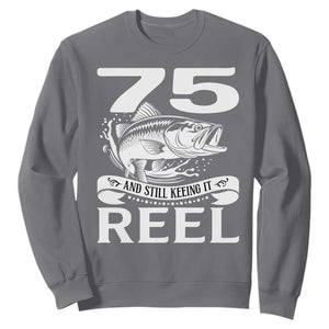 Still Keeping It Reel At 75 Sweatshirt Fisherman Birthday Gift TS12 Charcoal Print Your Wear