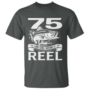 Still Keeping It Reel At 75 T Shirt Fisherman Birthday Gift TS12 Dark Heather Print Your Wear