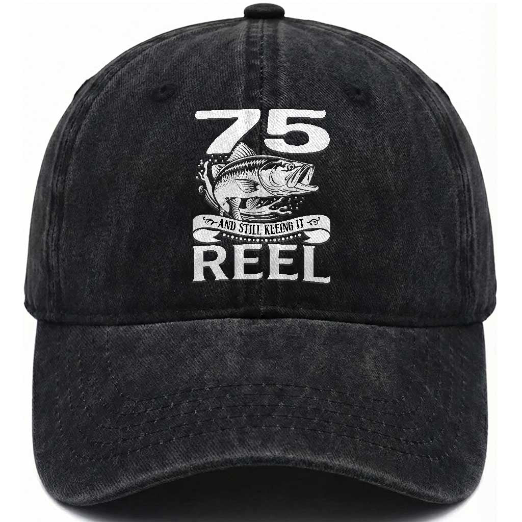 Still Keeping It Reel At 75 Washed Cotton Baseball Cap Fisherman Birthday Gift TS12 Print Your Wear