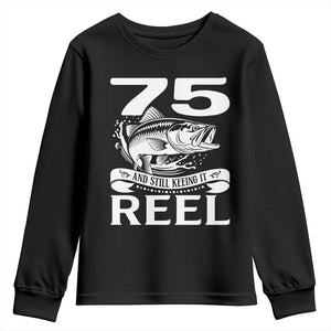 Still Keeping It Reel At 75 Youth Sweatshirt Fisherman Birthday Gift TS12 Black Print Your Wear