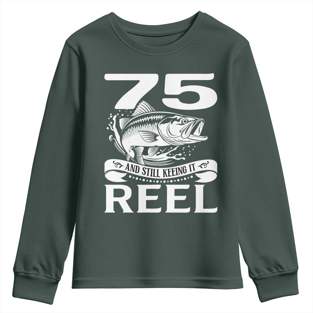 Still Keeping It Reel At 75 Youth Sweatshirt Fisherman Birthday Gift TS12 Dark Forest Green Print Your Wear