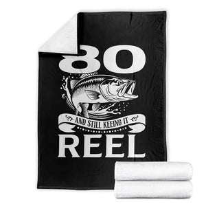 Still Keeping It Reel At 80 Throw Blanket Fisherman Birthday Gift TS12 Black Print Your Wear