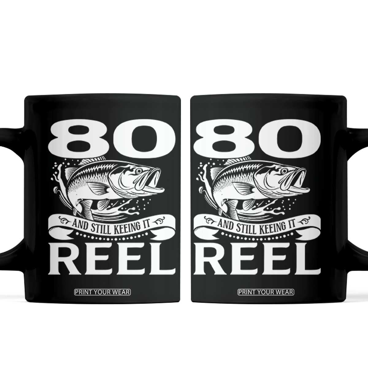 Still Keeping It Reel At 80 Coffee Mug Fisherman Birthday Gift TS12 Black Print Your Wear