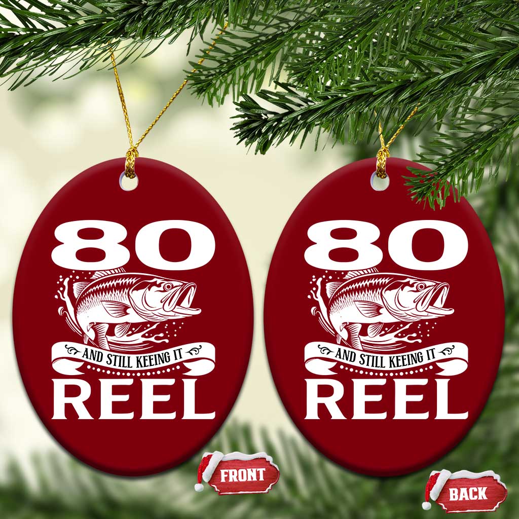 Still Keeping It Reel At 80 Ceramic Ornament Fisherman Birthday Gift TS12 Print Your Wear
