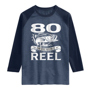 Still Keeping It Reel At 80 Raglan Shirt Fisherman Birthday Gift TS12 Heather Denim Navy Print Your Wear