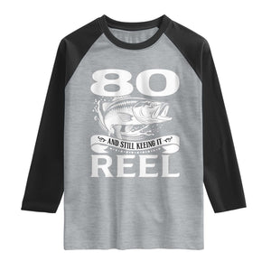 Still Keeping It Reel At 80 Raglan Shirt Fisherman Birthday Gift TS12 Heather Gray Black Print Your Wear