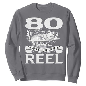 Still Keeping It Reel At 80 Sweatshirt Fisherman Birthday Gift TS12 Charcoal Print Your Wear