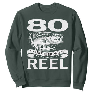 Still Keeping It Reel At 80 Sweatshirt Fisherman Birthday Gift TS12 Dark Forest Green Print Your Wear