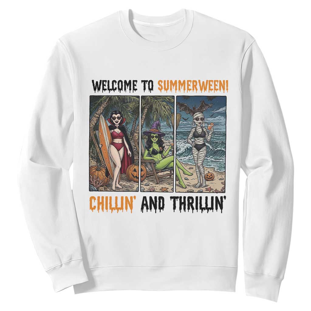 Welcome To Summerween Chillin And Thrillin Sweatshirt Funny Summer Halloween TS12 White Print Your Wear