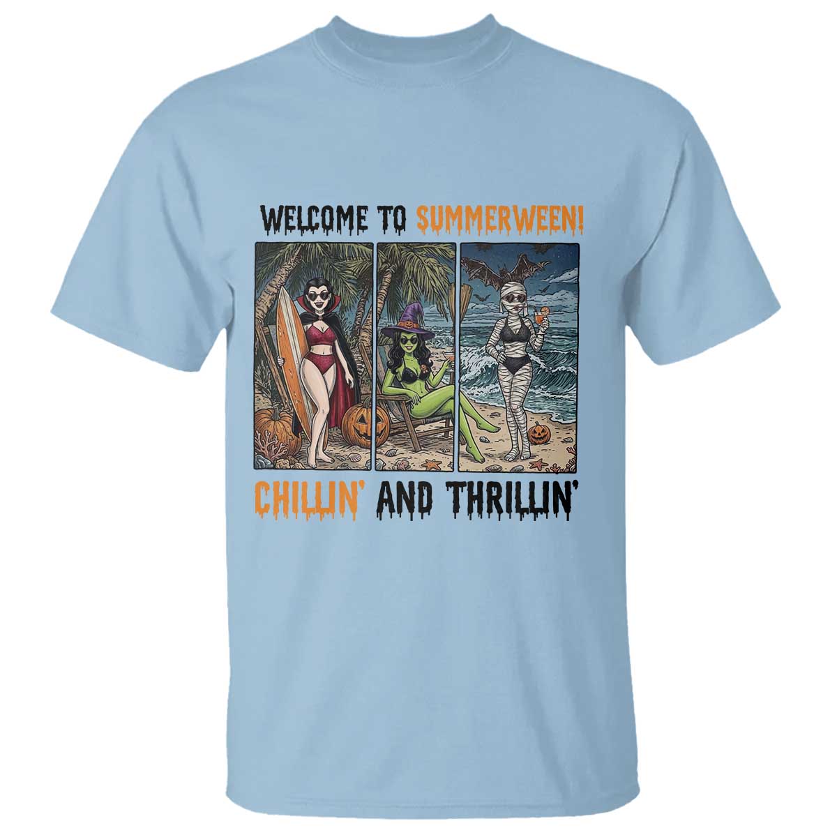 Welcome To Summerween Chillin And Thrillin T Shirt Funny Summer Halloween TS12 Light Blue Print Your Wear