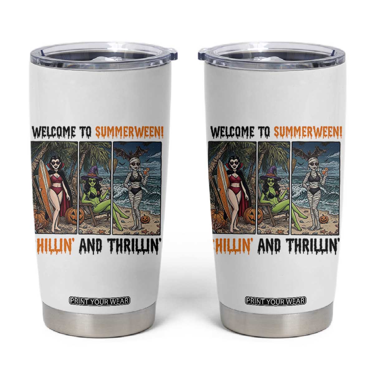Welcome To Summerween Chillin And Thrillin Tumbler Cup Funny Summer Halloween TS12 White Print Your Wear