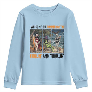 Welcome To Summerween Chillin And Thrillin Youth Sweatshirt Funny Summer Halloween TS12 Light Blue Print Your Wear