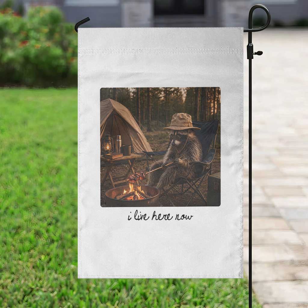 Funny Camping Raccoon Garden Flag I Live Here Now Outdoor Lover TS12 Print Your Wear
