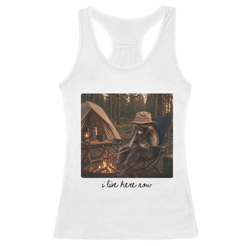 Funny Camping Raccoon Racerback Tank Top I Live Here Now Outdoor Lover TS12 White Print Your Wear
