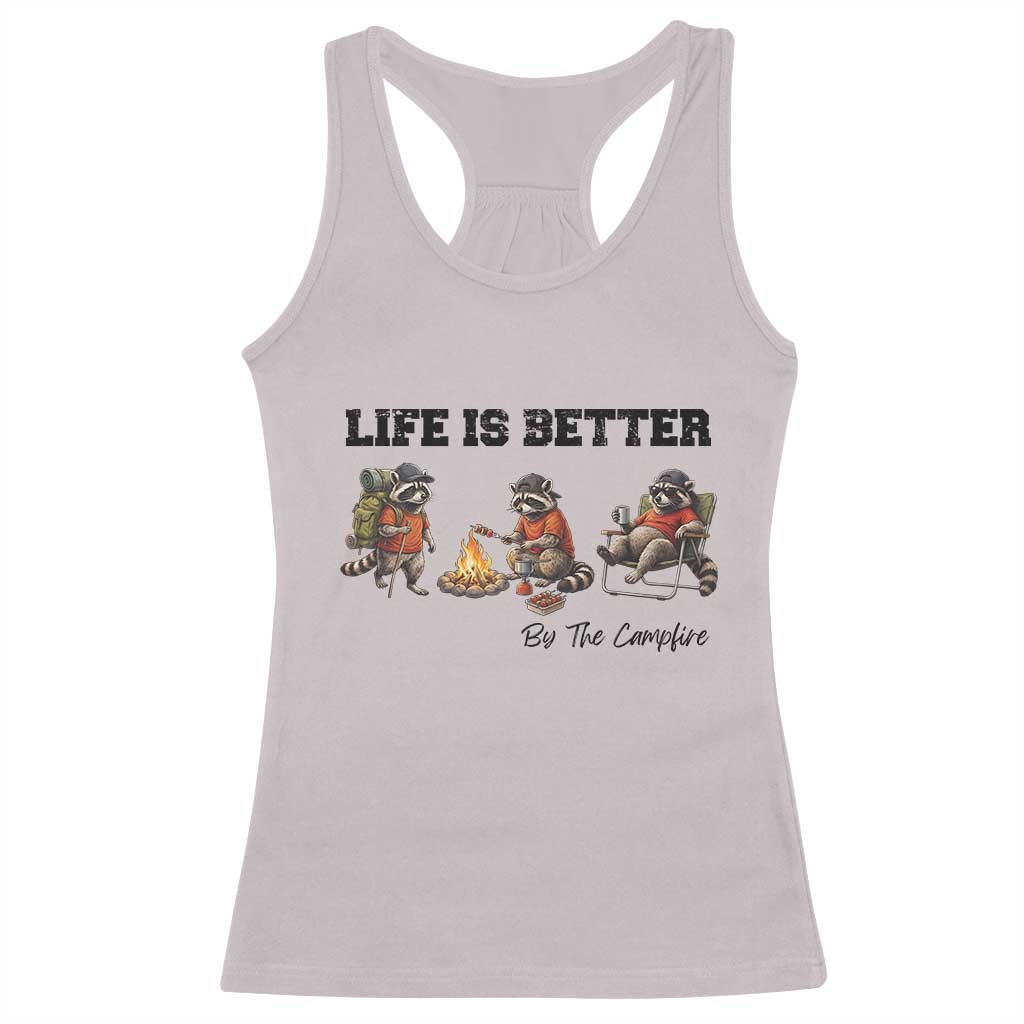 Funny Camping Raccoon Racerback Tank Top Life Is Better By The Campfire TS12 Ice Gray Print Your Wear