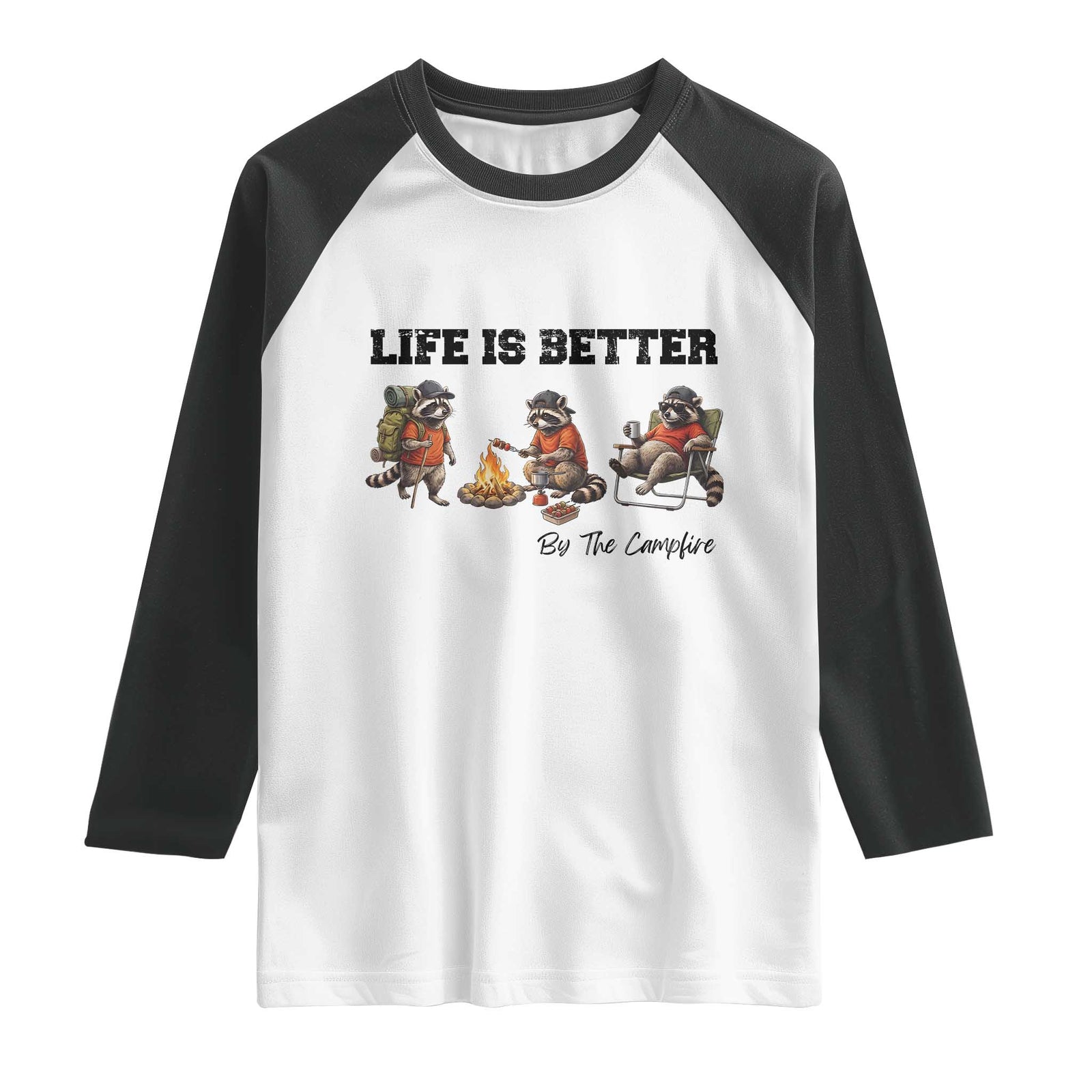 Funny Camping Raccoon Raglan Shirt Life Is Better By The Campfire TS12 White Black Print Your Wear