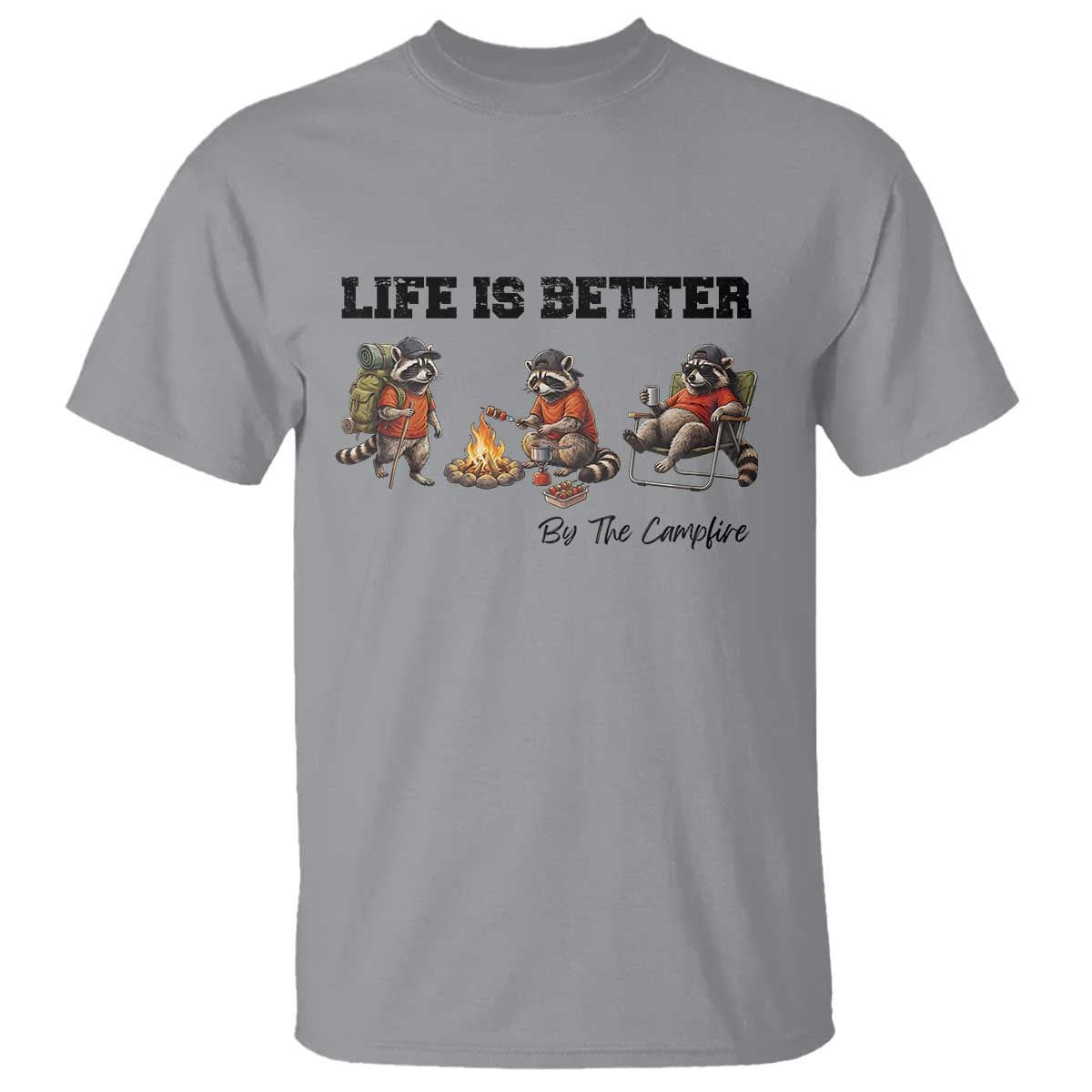 Funny Camping Raccoon T Shirt Life Is Better By The Campfire TS12 Sport Gray Print Your Wear
