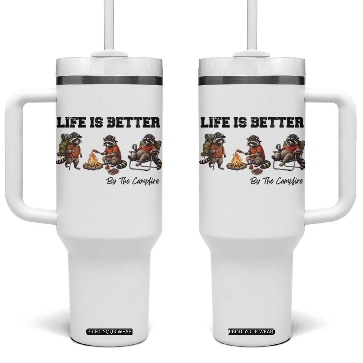 Funny Camping Raccoon Tumbler With Handle Life Is Better By The Campfire TS12 One Size: 40 oz White Print Your Wear
