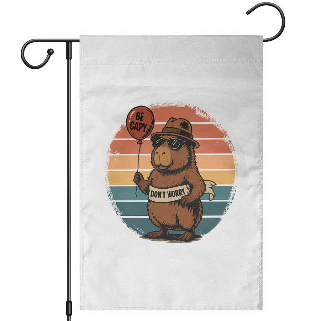 Funny Capybara Garden Flag Be Capy Do Not Worry For Animal Lovers TS12 White Print Your Wear